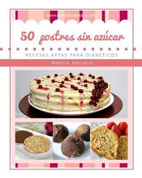 Paperback 50 postres sin azúcar: Recetas aptas para diabéticos [Spanish] Book