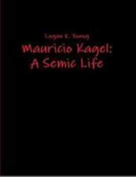 Paperback Mauricio Kagel: A Semic Life Book