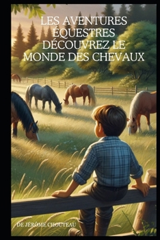 Paperback Les Aventures Équestres Découvrez le Monde des Chevaux [French] Book