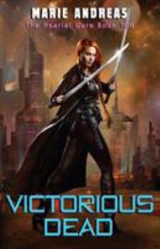 Victorious Dead - Book #2 of the Asarlaí Wars