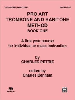 Paperback Pro Art Trombone and Baritone Method, Bk 1: A First Year Course for Individual or Class Instruction Book