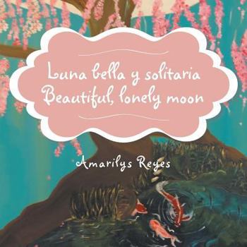 Paperback Luna bella y solitaria/Beautiful, lonely moon [Spanish] Book
