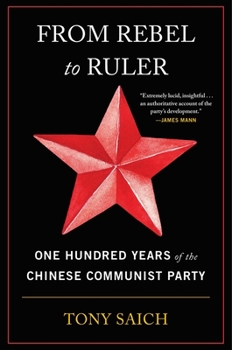 Paperback From Rebel to Ruler: One Hundred Years of the Chinese Communist Party Book