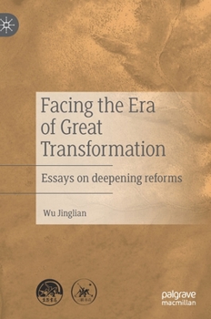 Hardcover Facing the Era of Great Transformation: Essays on Deepening Reforms Book