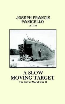 Paperback A Slow Moving Target, the Lst of World War II Book