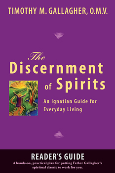 Paperback The Discernment of Spirits: A Reader's Guide An Ignatian Guide for Everyday Living Book