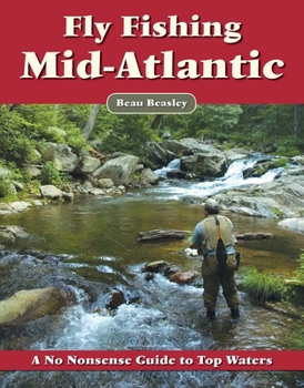 Paperback Fly Fishing the Mid-Atlantic: A No Nonsense Guide to Top Waters Book