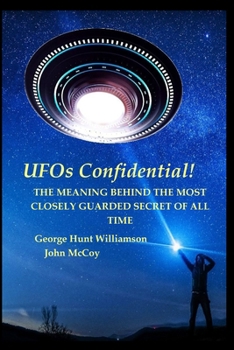 Paperback UFOs Confidential!: The Meaning Behind the Most Closely Guarded Secret of All Time Book