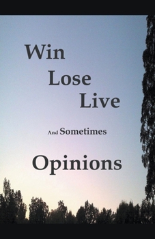 Paperback Win Lose Live And Sometimes Opinions Book