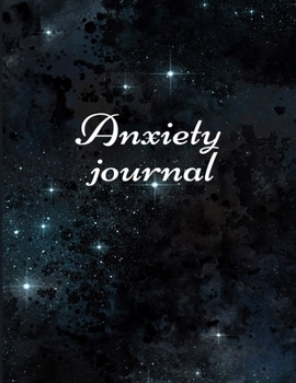 Anxiety journal: Track Your Triggers, Self Care, Daily Schedule & Anxiety Tracker & Planner for Stress Management and Moods.