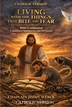 Paperback Living with the Things That Bite and Tear - Catholic Version: Catholic Version Book