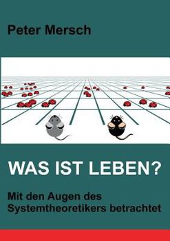 Paperback Was ist Leben?: Mit den Augen des Systemtheoretikers betrachtet [German] Book