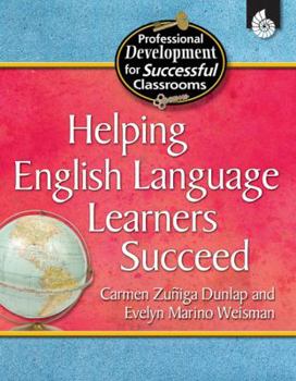 Unknown Binding Helping English Language Learners Succeed (Professional Development for Successful Classrooms) Book
