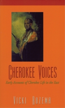 Paperback Cherokee Voices: Early Accounts of Cherokee Life in the East Book