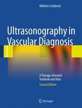 Hardcover Ultrasonography in Vascular Diagnosis: A Therapy-Oriented Textbook and Atlas Book