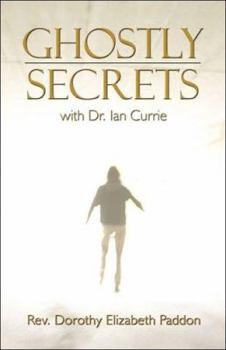 Ghostly Secrets with Dr. Ian Currie