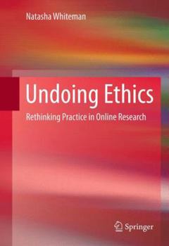 Paperback Undoing Ethics: Rethinking Practice in Online Research Book