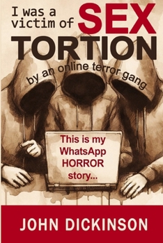 Paperback I was a victim of SEXTORTION: This is my horror story. Pay attention, or it could become yours. Book