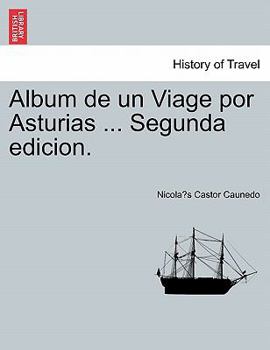 Paperback Album de un Viage por Asturias ... Segunda edicion. [Spanish] Book