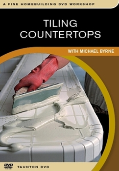 DVD Tiling Countertops: With Michael Byrne Book