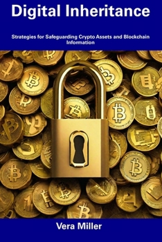 Paperback Digital Inheritance: Strategies for Safeguarding Crypto Assets and Blockchain Information Book