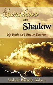 Paperback Sunshine and Shadow: My Battle with Bipolar Disorder Book
