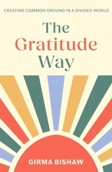 Paperback The Gratitude Way: Creating Common Ground in a Divided World Book