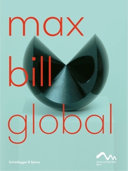 Paperback Max Bill Global: An Artist Building Bridges Book