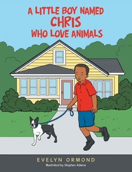 Paperback A Little Boy Named Chris Who Love Animals Book