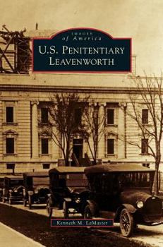 U.S. Penitentiary Leavenworth - Book  of the Images of America: Kansas