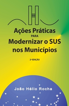Paperback Ações Práticas para Modernizar o SUS nos Municípios [Portuguese] Book