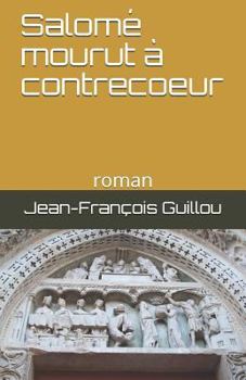 Paperback Salomé mourut à contrecoeur: roman [French] Book
