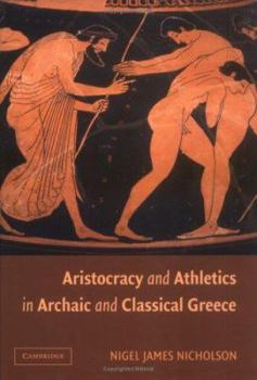 Hardcover Aristocracy and Athletics in Archaic and Classical Greece Book