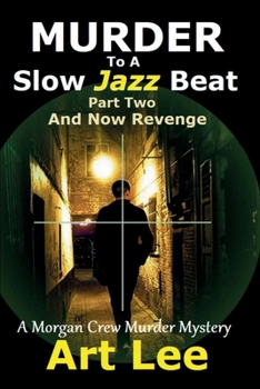 Paperback Murder To A Slow Jazz Beat: Part Two: And Now Revenge Book