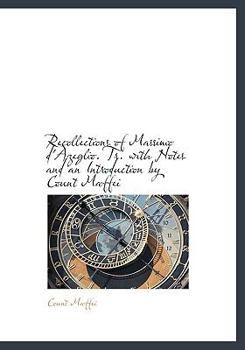 Recollections of Massimo d'Azeglio. Tr. with Notes and an Introduction by Count Maffei