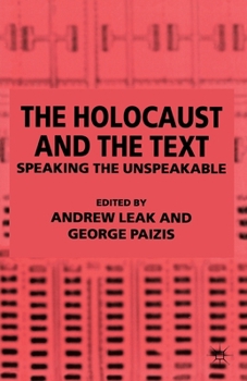 Paperback The Holocaust and the Text: Speaking the Unspeakable Book