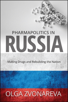 Pharmapolitics in Russia - Book  of the SUNY Series in National Identities