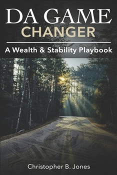 Paperback Da Game Changer: A Wealth & Stability Playbook Book