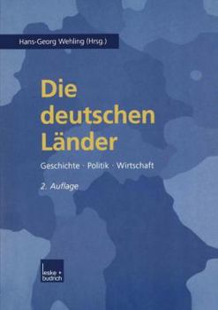 Die deutschen Länder. Geschichte, Politik, Wirtschaft.
