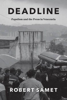 Paperback Deadline: Populism and the Press in Venezuela Book