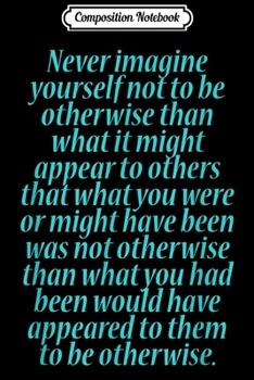 Paperback Composition Notebook: Never Imagine Yourself - Alice in Wonderland Journal/Notebook Blank Lined Ruled 6x9 100 Pages Book