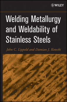 Hardcover Welding Metallurgy and Weldability of Stainless Steels Book