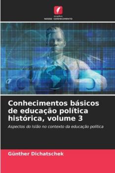 Conhecimentos básicos de educação política histórica, volume 3 (Portuguese Edition)