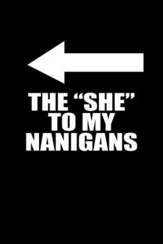 The "She" To My Nanigans: Hangman Puzzles | Mini Game | Clever Kids | 110 Lined Pages | 6 X 9 In | 15.24 X 22.86 Cm | Single Player | Funny Great Gift