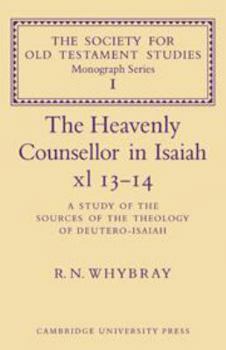 Hardcover The Heavenly Counsellor in Isaiah XL 13-14: A Study of the Sources of the Theology of Deutero-Isaiah Book