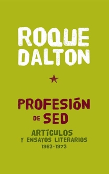 Paperback Profesión de sed: Articulos Y Ensayos Literarios 1963-1973 [Spanish] Book