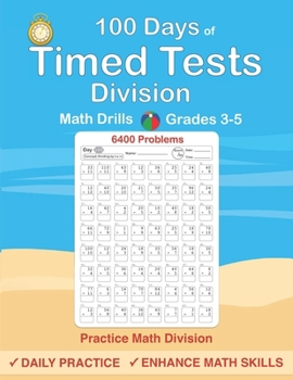 Paperback Math Timed Tests: Practice 100 Days of Division Math Drills: Digits 0-12, Division Workbook for Grades 3-5, Division Practice Problems Book