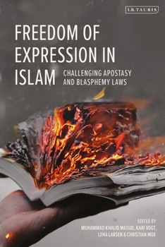 Paperback Freedom of Expression in Islam: Challenging Apostasy and Blasphemy Laws Book