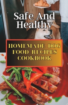 Paperback safe and healthy homemade dog food recipes cookbook: dog training book