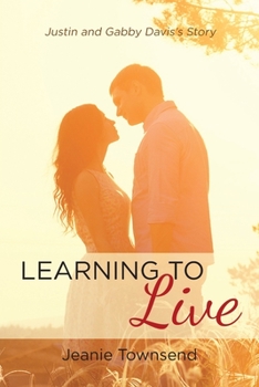 Paperback Learning To Live: Justin and Gabby Davis's Story Book